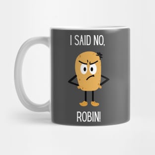 "I said NO, Robin" Wynonna Earp fan t-shirt Mug